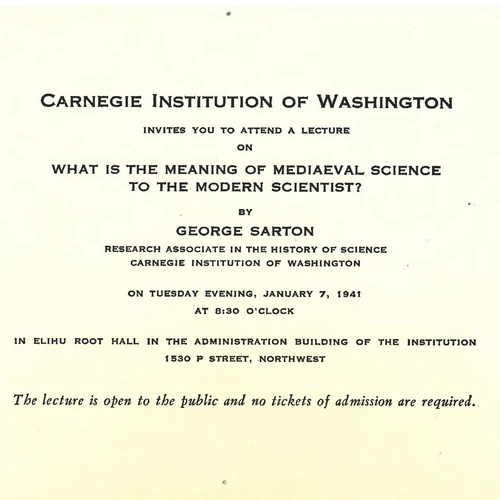 Invitation for "What is the Meaning of Mediaeval Science to the Modern Scientist?" talk by George Sarton.